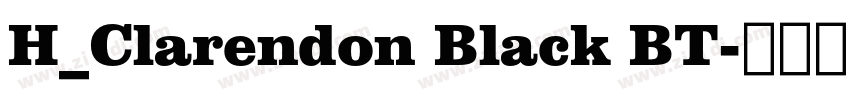 H_Clarendon Black BT字体转换 H_Clarendon Black BT字体转换